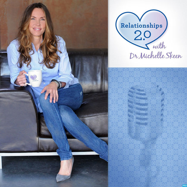 Relationships 2.0 with Dr. Michelle Skeen